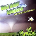 Jony James Blues Band - What About Tomorrow Jony James Blues Band - What About Tomorrow